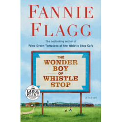 The Wonder Boy of Whistle Stop: A Novel