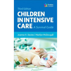 Children in Intensive Care: A Survival Guide