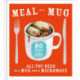 Meal in a Mug: 80 fast, easy recipes for hungry people - all you need is a mug and a microwave