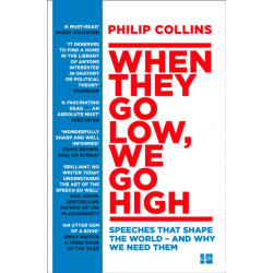 When They Go Low, We Go High: Speeches That Shape the World – and Why We Need Them