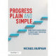Progress Plain and Simple: What Every Teacher Needs To Know About Improving Pupil Progress