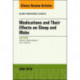 Medications and their Effects on Sleep and Wake, An Issue of Sleep Medicine Clinics