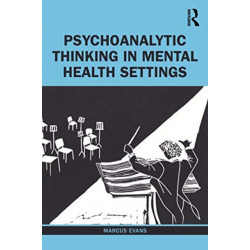 Psychoanalytic Thinking in Mental Health Settings
