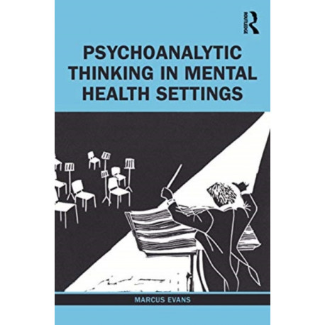 Psychoanalytic Thinking in Mental Health Settings