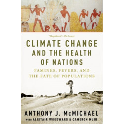 Climate Change and the Health of Nations: Famines, Fevers, and the Fate of Populations