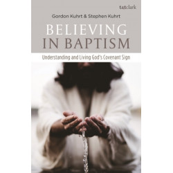 Believing in Baptism: Understanding and Living God's Covenant Sign