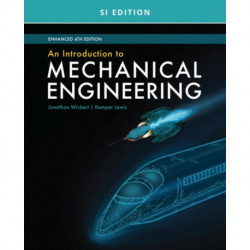 An Introduction to Mechanical Engineering, Enhanced, SI Edition