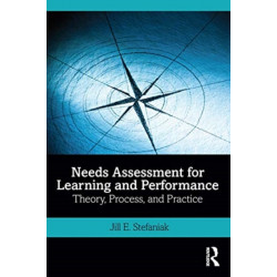 Needs Assessment for Learning and Performance: Theory, Process, and Practice