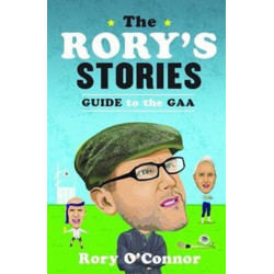 The Rory’s Stories Guide to the GAA