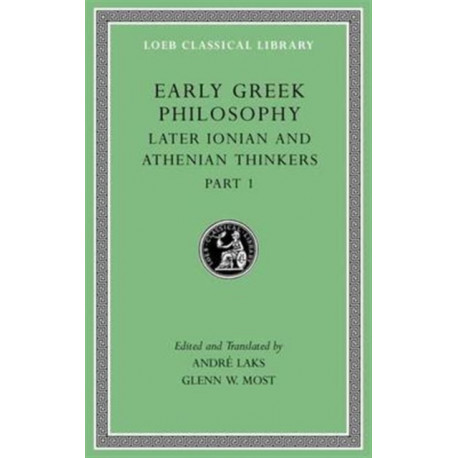 Early Greek Philosophy, Volume VI: Later Ionian and Athenian Thinkers, Part 1