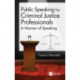 Public Speaking for Criminal Justice Professionals: A Manner of Speaking
