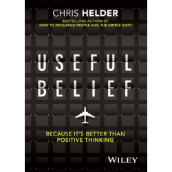Useful Belief: Because it's Better than Positive Thinking