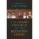 The Grand Strategy of the Byzantine Empire