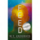 Feed: (A Dystopian Novel About Mind Control, Rebellion, and Technology - Perfect for Young Adults)