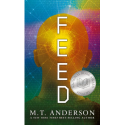 Feed: (A Dystopian Novel About Mind Control, Rebellion, and Technology - Perfect for Young Adults)