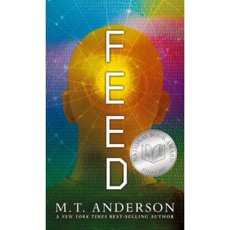 Feed: (A Dystopian Novel About Mind Control, Rebellion, and Technology - Perfect for Young Adults)