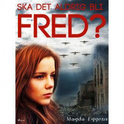 Ska det aldrig bli fred?