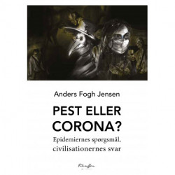 Pest eller Corona: Epidemiernes spørgsmål, civilisationernes svar