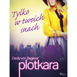 Plotkara 9: Tylko w twoich snach