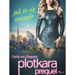 Plotkara: Prequel 1: Jak to się zaczęło