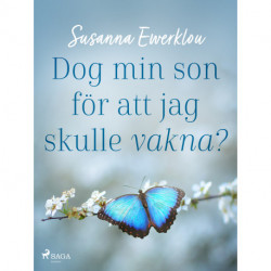 Dog min son för att jag skulle vakna?