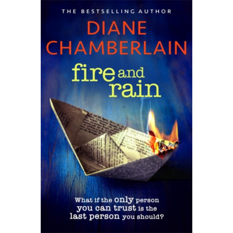 Fire and Rain: A scorching, page-turning novel you won't be able to put down