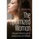 The Optimized Woman, The – Using your menstrual cycle to achieve success and fulfillment: Using Your Menstrual Cycle to Achieve Success and Fulfillment