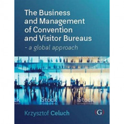 The Business and Management of Convention and Visitor Bureaus: A global approach