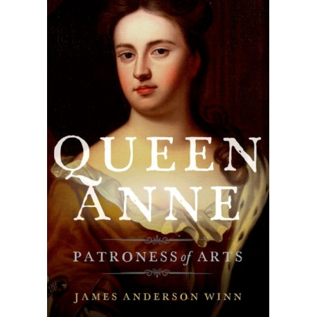 Queen Anne: Patroness of Arts