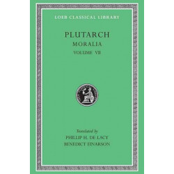 Moralia, VII: On Love of Wealth. On Compliancy. On Envy and Hate. On Praising Oneself Inoffensively. On the Delays of the Divine Vengeance. On Fate. On the Sign of Socrates. On Exile. Consolation to His Wife