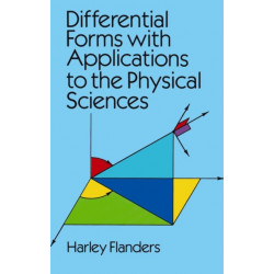 Differential Forms with Applications to the Physical Sciences