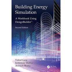 Building Energy Simulation: A Workbook Using DesignBuilder™