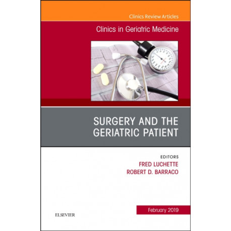 Surgery and the Geriatric Patient, An Issue of Clinics in Geriatric Medicine