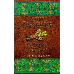 The Monk who Vanished (Sister Fidelma Mysteries Book 7): A twisted medieval tale set in 7th century Ireland