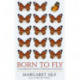 Born to Fly: A Handbook for Butterflies-in-Waiting