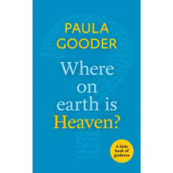 Where on Earth is Heaven?: A Little Book Of Guidance