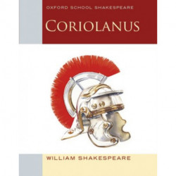Oxford School Shakespeare: Coriolanus