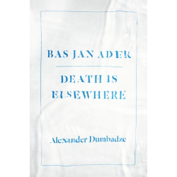 Bas Jan Ader: Death Is Elsewhere