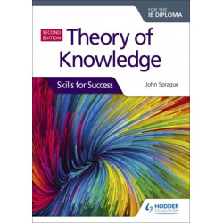 Theory of Knowledge for the IB Diploma: Skills for Success Second Edition: Skills for Success