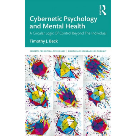 Cybernetic Psychology and Mental Health: A Circular Logic Of Control Beyond The Individual