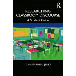 Researching Classroom Discourse: A Student Guide