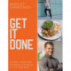 Get It Done: My Plan, Your Goal: 60 Recipes and Workout Sessions for a Fit, Lean Body