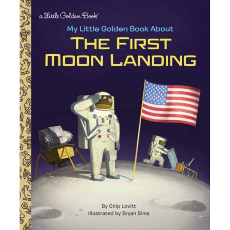 My Little Golden Book About the First Moon Landing