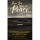 Things That Make For Peace: A Christian peacemaker in a world of war