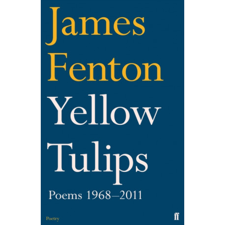Yellow Tulips: Poems 1968–2011