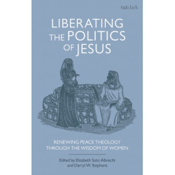 Liberating the Politics of Jesus: Renewing Peace Theology through the Wisdom of Women