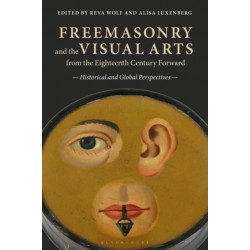 Freemasonry and the Visual Arts from the Eighteenth Century Forward: Historical and Global Perspectives
