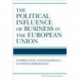 The Political Influence of Business in the European Union