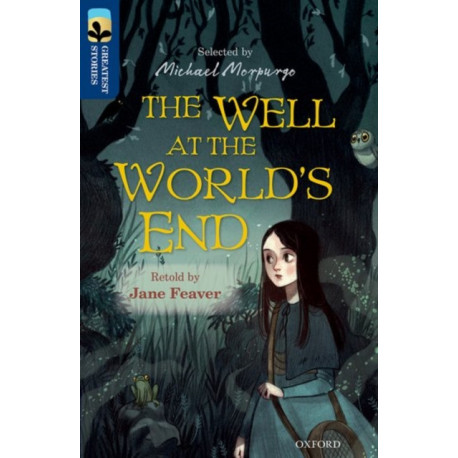 Oxford Reading Tree TreeTops Greatest Stories: Oxford Level 14: The Well at the World's End