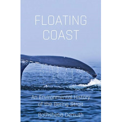 Floating Coast: An Environmental History of the Bering Strait